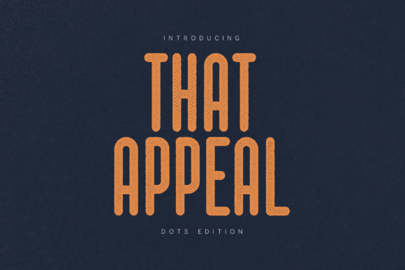 That Appeal Dots Edition: A Playful Display Font for Editors